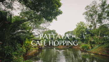 Pattaya-Cafe-Hopping-2